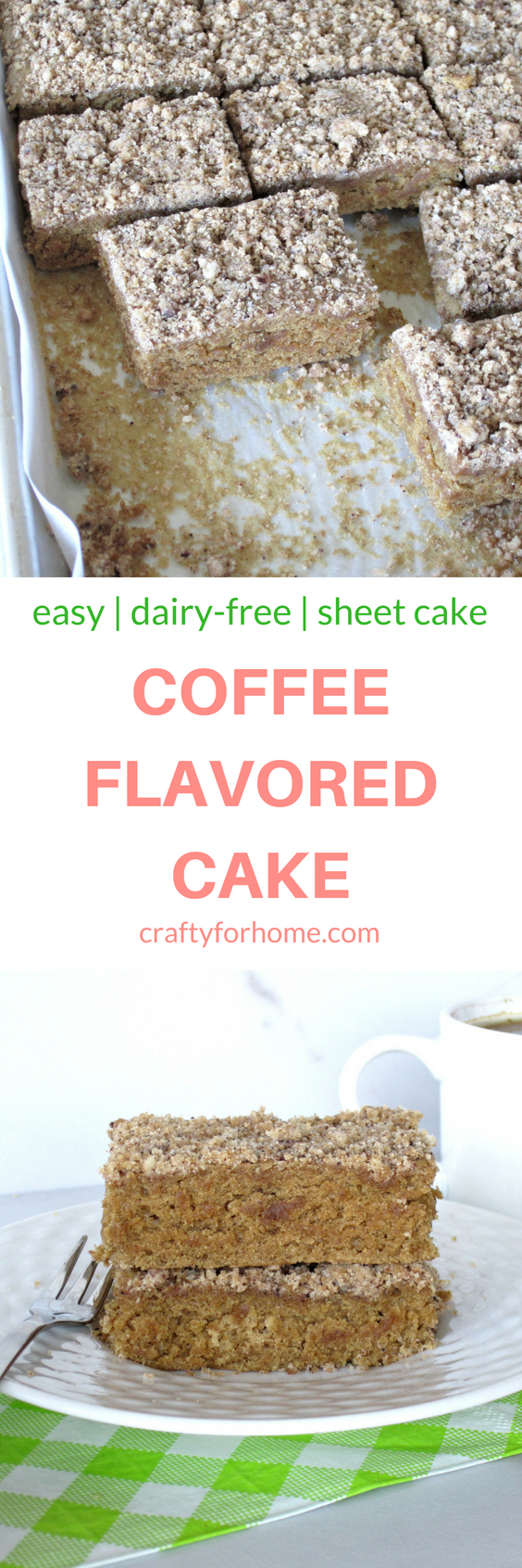 Easy dairy-free Coffee Flavored Sheet Cake recipe with brown sugar streusel topping for dessert, breakfast or enjoy it with a cup of coffee for afternoon snack #coffeecake #sheetcake #dairyfreecake for full recipe on craftyforhome.com